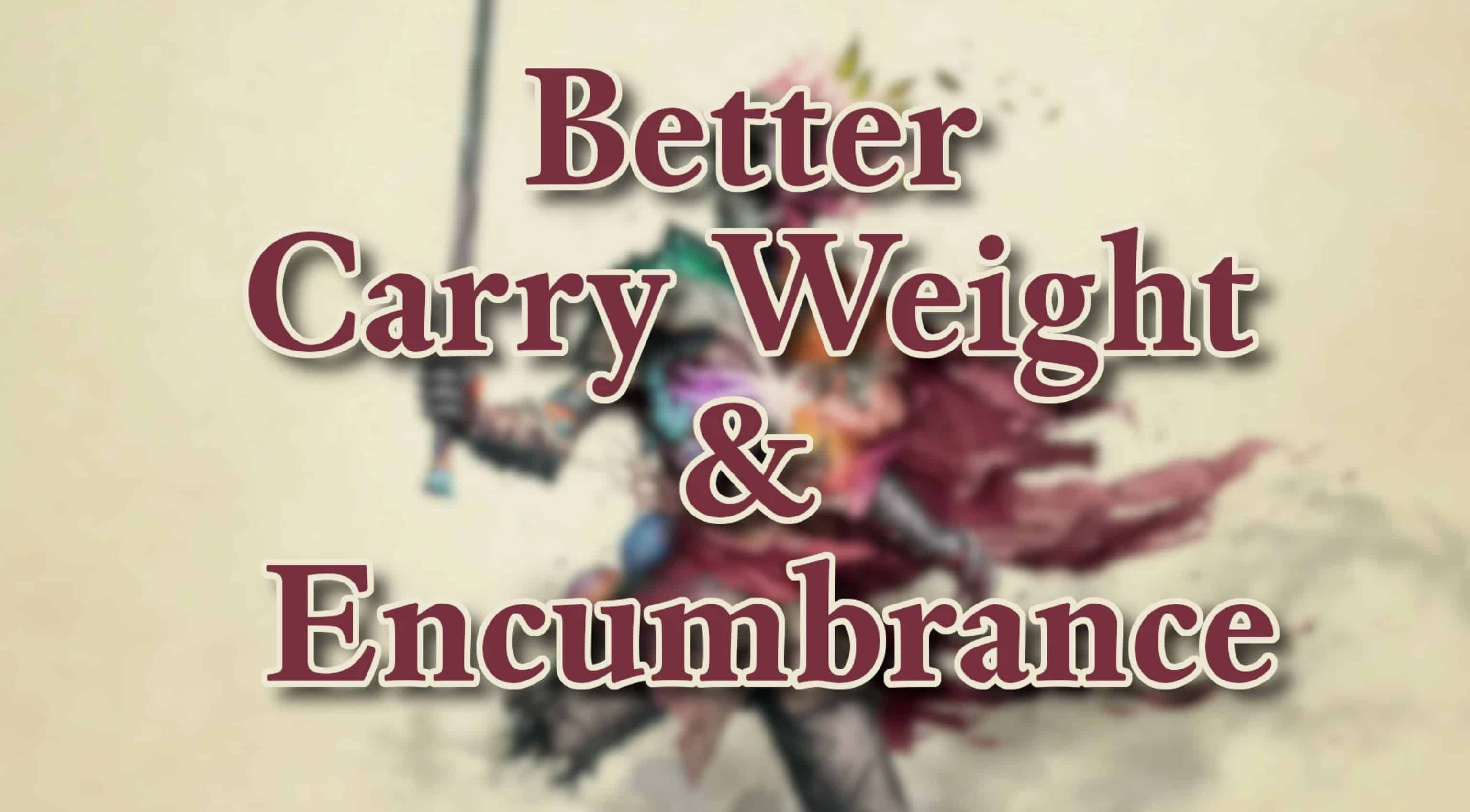 Better Carry Weight and Encumbrance